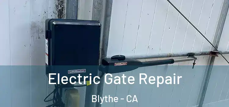 Electric Gate Repair Blythe - CA
