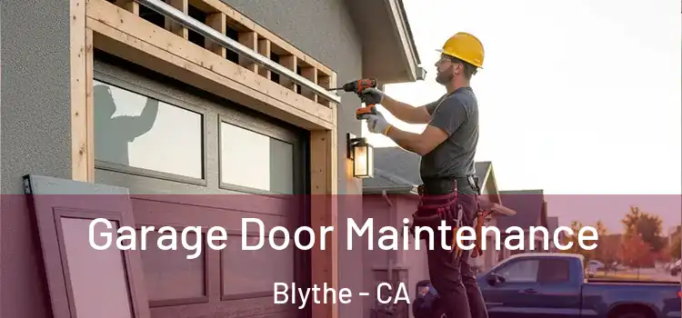 Garage Door Maintenance Blythe - CA