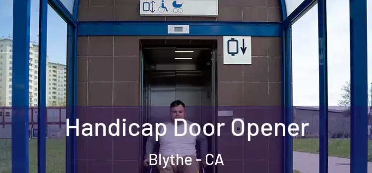  Handicap Door Opener Blythe - CA