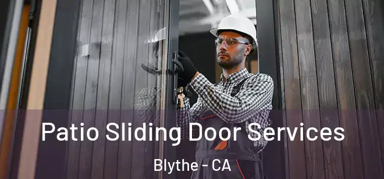 Patio Sliding Door Services Blythe - CA