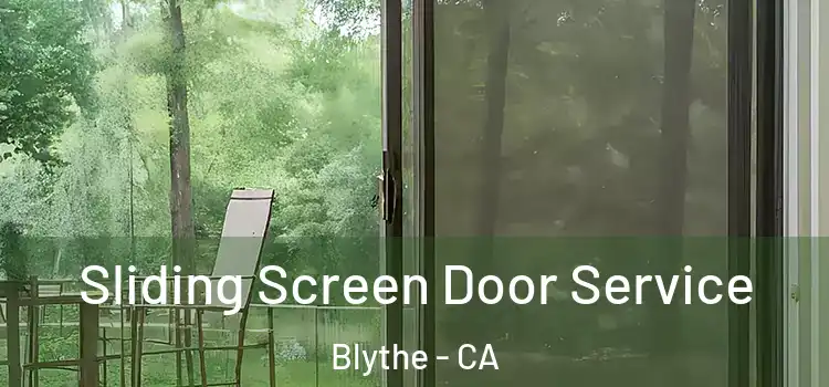  Sliding Screen Door Service Blythe - CA